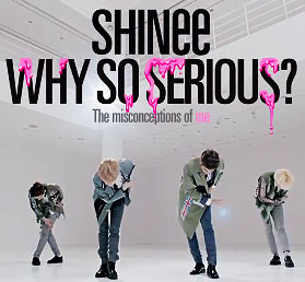 [Review] SHINee &lsquo;Why So Serious? &ndash; The Misconceptions of Me&rsquo; &ndash; Part II